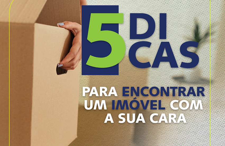 5 dicas para encontrar um imóvel com a sua cara