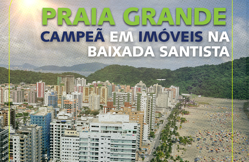 Praia Grande: campeã em imóveis na Baixada Santista