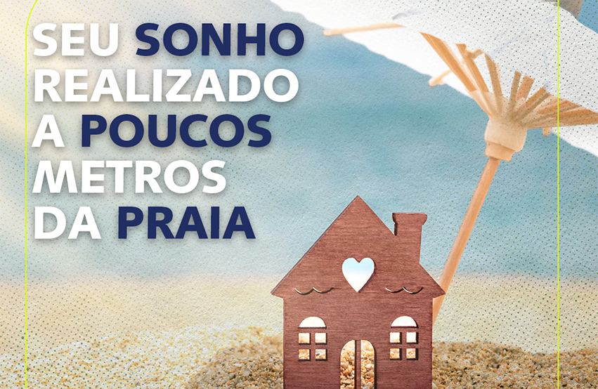 Seu sonho realizado a poucos metros da praia